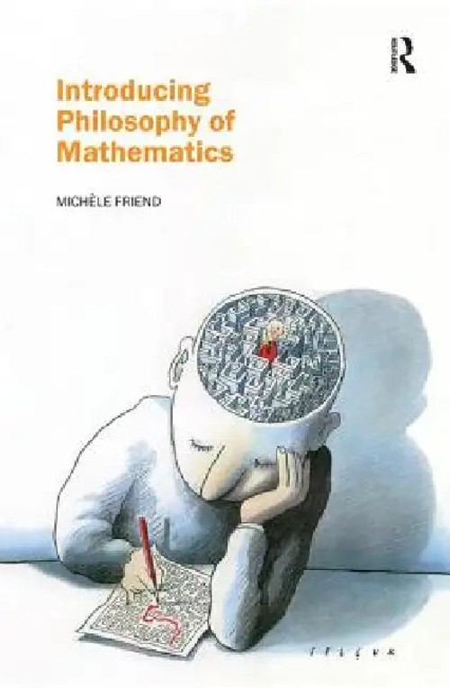 Introducing Philosophy of Mathematics by Michele Friend – Routledge view 4