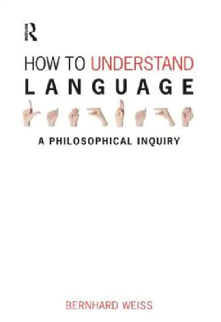How to Understand Language (English, Bernhard Weiss)