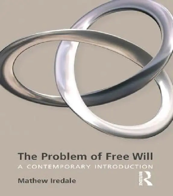 The Problem of Free Will (English, Mathew Iredale)