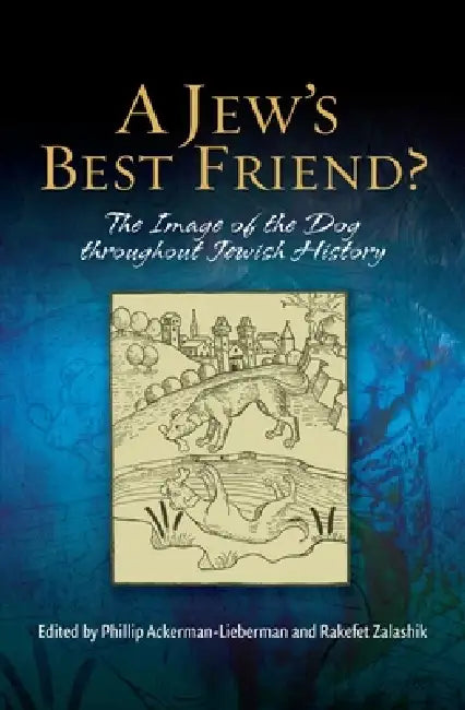 A Jew's Best Friend? (English, Phillip Ackerman-Lieberman | Rakefet Zalashik)