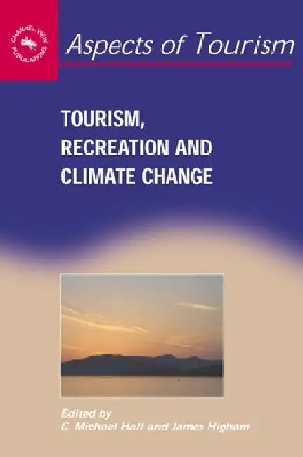 Buy Tourism, Recreation and Climate Change (English, C. Michael Hall | James Higham) — BookShops.in