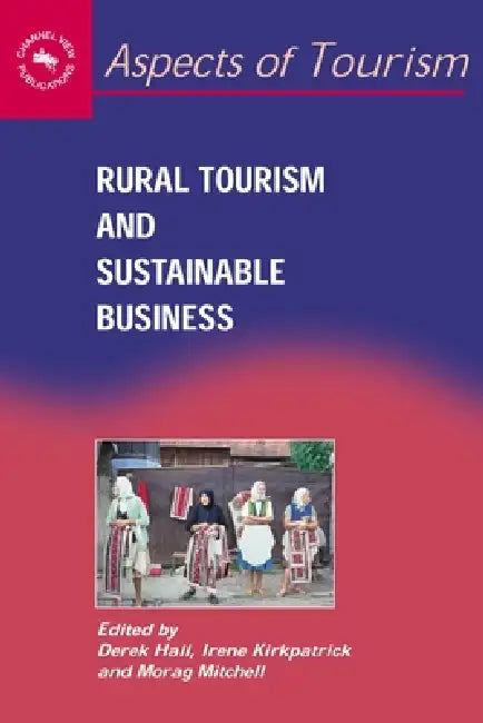 Buy Rural Tourism and Sustaninable Business (English, Derek Hall | Irene Kirkpatrick | Morag Mitchell) — BookShops.in