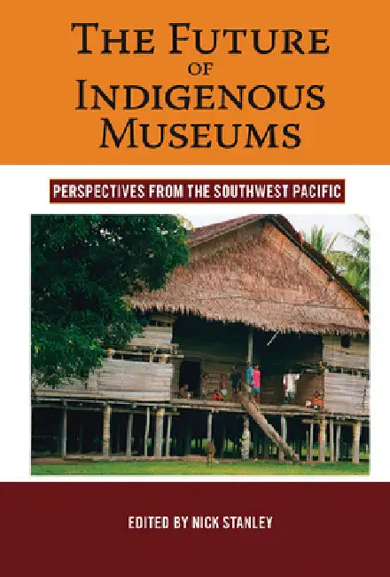 Buy The Future of Indigenous Museums (English, Nick Stanley) — BookShops.in