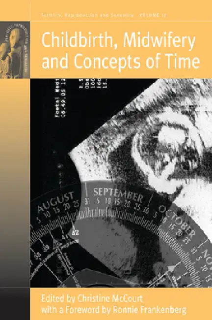 Childbirth, Midwifery and Concepts of Time: 17 (Fertility, Reproduction and Sexuality: Social and Cultural Perspectives, 17) view 2
