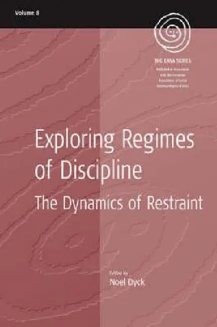 Buy Exploring Regimes of Discipline (English, Noel Dyck) — BookShops.in