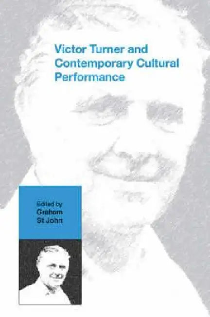 Buy Victor Turner and Contemporary Cultural Performance (English, Graham St John) — BookShops.in