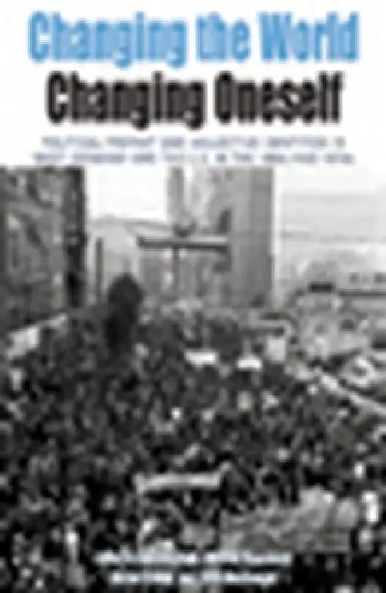 Changing the World, Changing Oneself (English, Belinda Davis | Wilfried Mausbach | Martin Klimke)