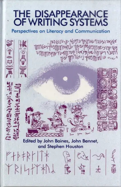 The Disappearance of Writing Systems (English, John Baines | John Bennet | Stephen Houston)