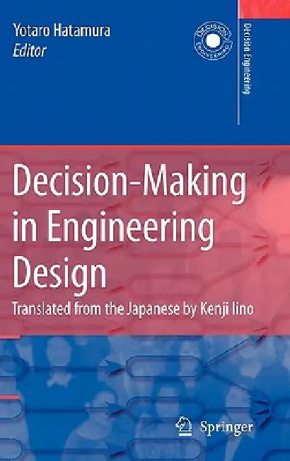 DECISION-MAKING IN ENGINEERING DESIGN: Theory and Practice (Decision Engineering) view 2