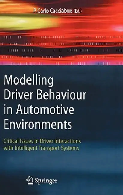 Buy Modelling Driver Behaviour in Automotive Environments (English, Carlo Cacciabue) — BookShops.in
