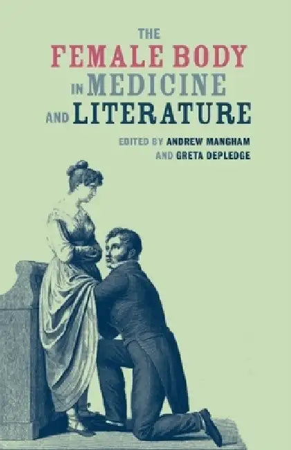 Buy The Female Body in Medicine and Literature | by Andrew Mangham | Greta Depledge | Liverpool University Press | by Andrew Mangham | Greta Depledge | Liverpool University Press | by Andrew Mangham | Greta Depledge | Liverpool University Press | by Andrew Mangham | Greta Depledge | Liverpool University Press | by Andrew Mangham | Greta Depledge | Liverpool University Press | by Andrew Mangham | Greta Depledge | Liverpool University Press | by Andrew Mangham | Greta Depledge | Liverpool University P — BookShops.in