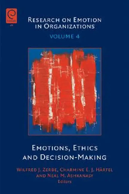Emotions, Ethics and Decision-Making (English, Wilfred J. Zerbe | Charmine E. J. Härtel | Neal M. Ashkanasy)
