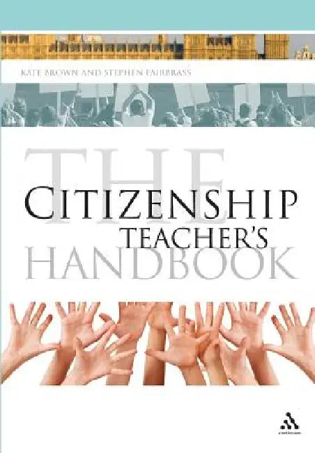 The Citizenship Teacher's Handbook (English, Kate Brown | Stephen Fairbrass)
