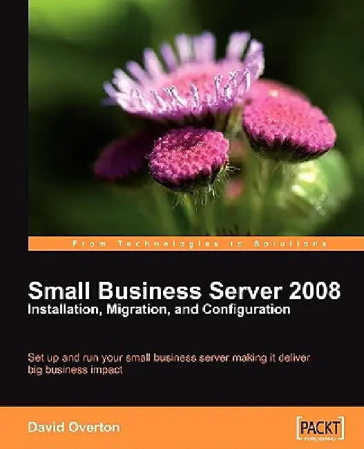 Buy Small Business Server 2008 - Installation, Migration, and Configuration (English, David Overton) — BookShops.in