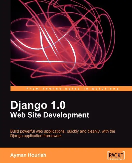 Django 1.0 Website Development (English, Ayman Hourieh)