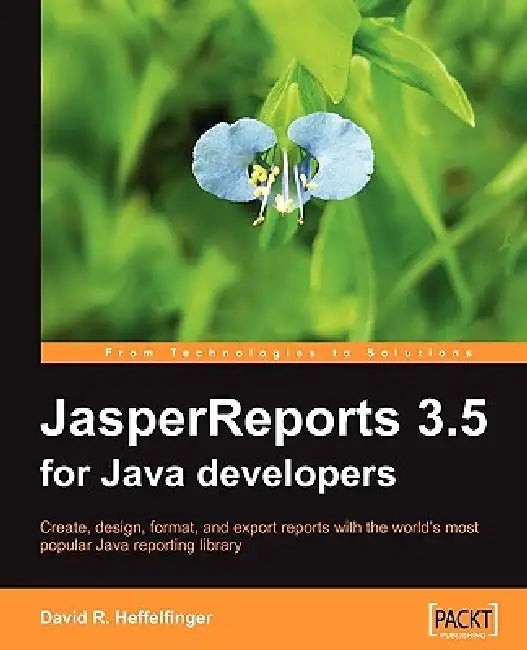 JasperReports 3.5 for Java Developers – David Heffelfinger view 2