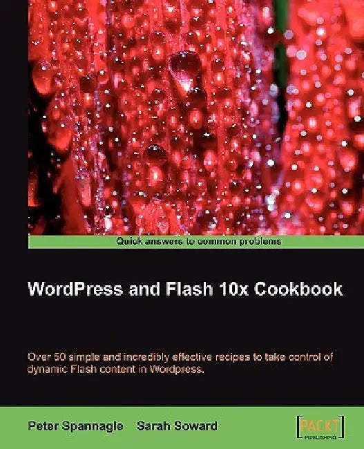 Wordpress and Flash 10x Cookbook (English, Sarah Soward | Peter Spannagle)