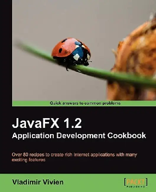 Javafx 1.2 Application Development Cookbook (English, Vladimir Vivien)