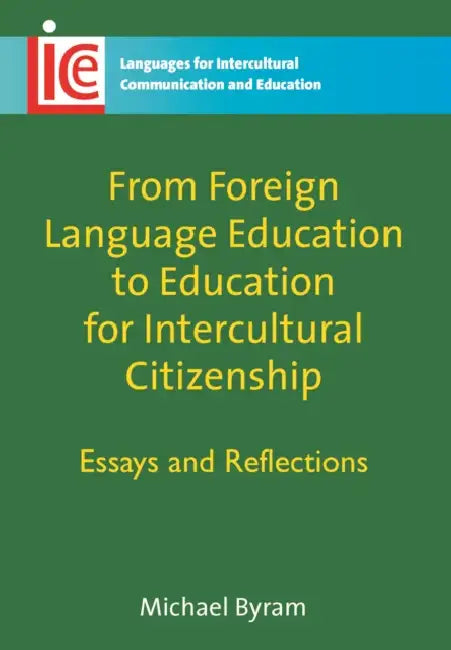 From Foreign Language Education to Education for Intercultural Citizenship (English, Michael Byram)