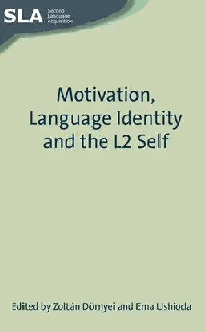 Buy Motivation, Language Identity and the L2 Self (English, Zoltán Dörnyei | Ema Ushioda) — BookShops.in