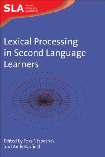 Buy Lexical Processing in Second Language Learners (English, Tess Fitzpatrick | Andy Barfield) — BookShops.in