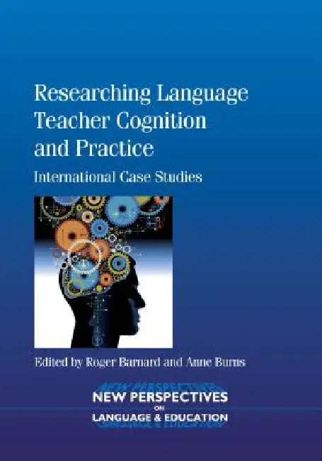 Researching Language Teacher Cognition and Practice (English, Roger Barnard | Anne Burns)