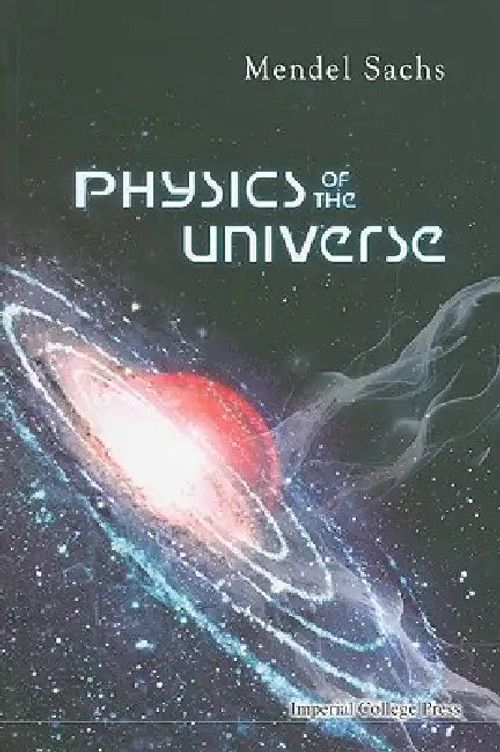 Physics of the Universe – Sachs Mendel – Imperial College Press view 2
