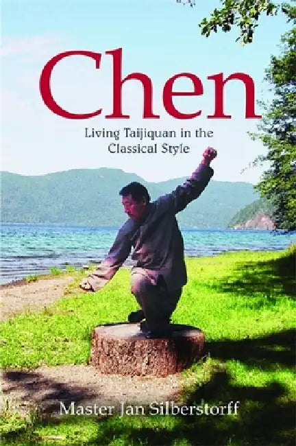Buy Chen: Living Taijiquan in the Classical Style (English, Jan Silberstorff) — BookShops.in