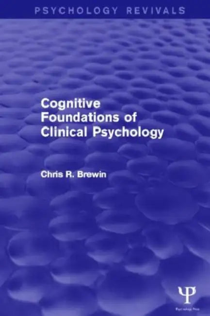 Cognitive Foundations of Clinical Psychology (English, Chris R. Brewin)