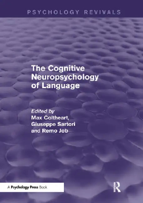 Buy The Cognitive Neuropsychology of Language (Psychology Revivals) (English, Max Coltheart | Giuseppe Sartori | Remo Job) — BookShops.in