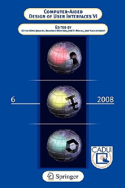 Buy Computer-Aided Design of User Interfaces VI (English, Victor Lopez Jaquero | Francisco Montero Simarro | Jose Pascual Molina Masso) — BookShops.in