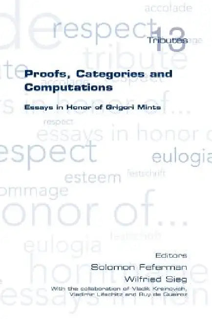 Proofs, Categories and Computations. Essays in Honor of Grigori Mints (English, Solomon Feferman | Wilfried Sieg)