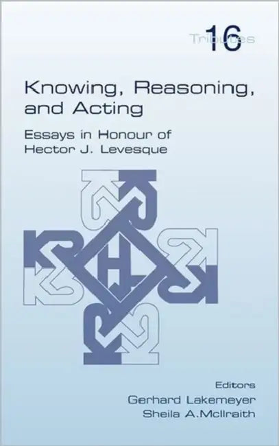 Buy Knowing, Reasoning, and Acting (English, Gerhard Lakemeyer | Sheila A. McIlraith) — BookShops.in