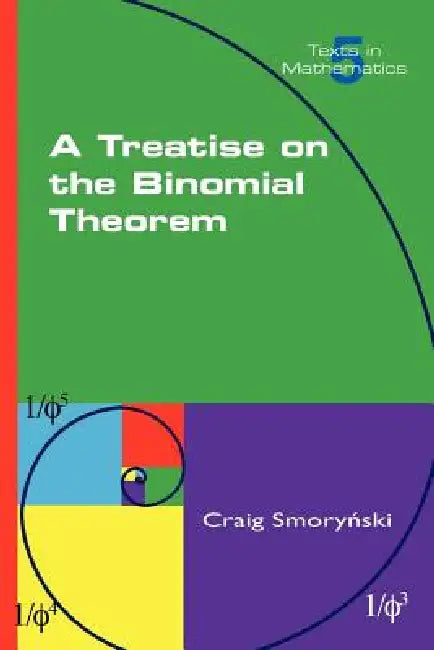 Buy A Treatise on the Binomial Theorem (English, Craig Smorynski) — BookShops.in