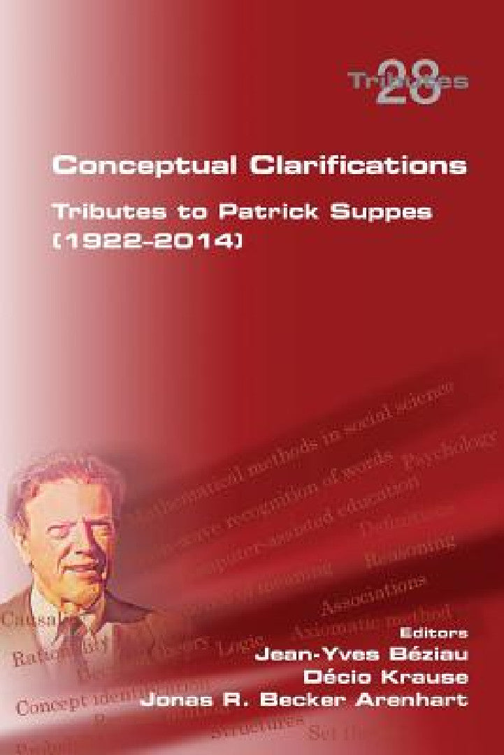 Buy Conceptual Clarifications. Tributes to Patrick Suppes (1922-2014) (English, Jean-Yves Beziau | Decio Krause | Jonas R. Becker Arenhart) — BookShops.in