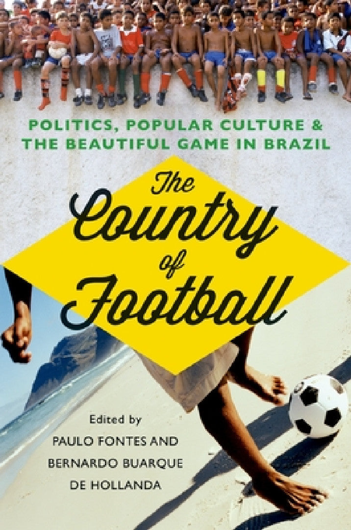 Buy The Country of Football (English, Paulo Fontes | Bernardo Buarque De Hollanda) — BookShops.in