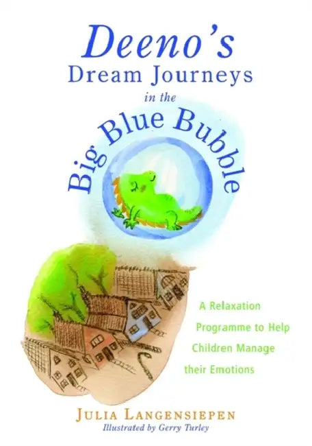 Buy Deeno's Dream Journeys in the Big Blue Bubble (English, Julia Langensiepen | Gerry Turley) — BookShops.in