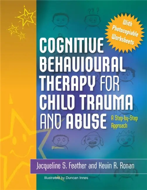Buy Cognitive Behavioural Therapy for Child Trauma and Abuse (English, Jacqueline S. Feather | Kevin R. Ronan | Duncan Innes) — BookShops.in