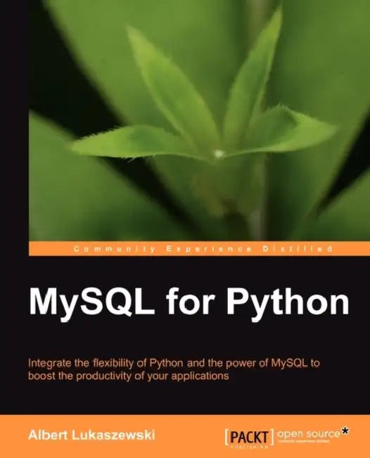 MySQL for Python: Integrate Python with MySQL – Albert Lukaszewski view 2