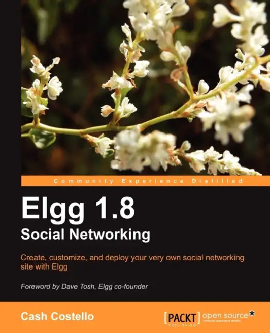 Elgg 1.8 Social Networking (English, Cash Costello | Mayank Sharma)
