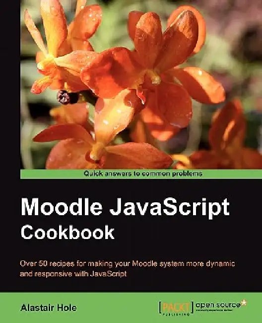 Moodle Javascript Cookbook – Over 50 Recipes for Dynamic Moodle Sites view 2
