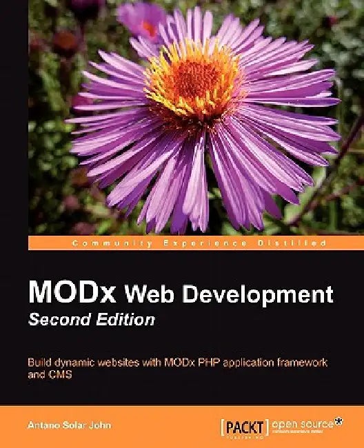 Modx Web Development: Build Dynamic Websites with MODx PHP Framework and CMS view 2