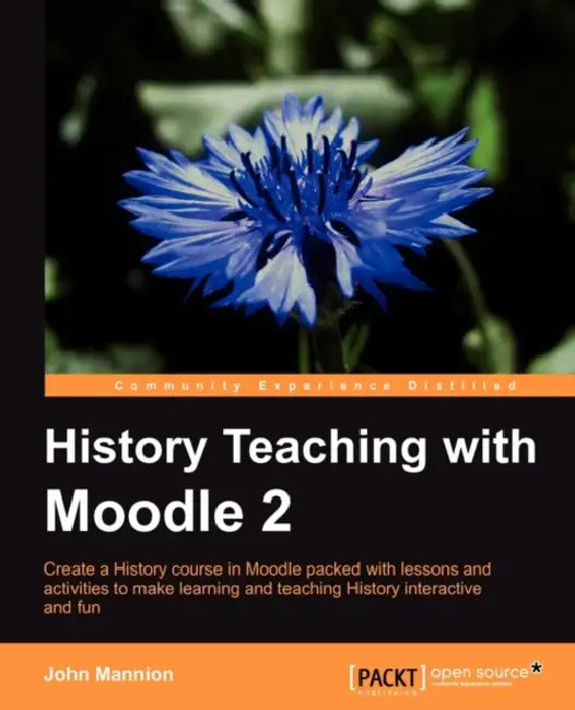 Buy History Teaching with Moodle 2 (English, John Martin Mannion | John Mannion) — BookShops.in