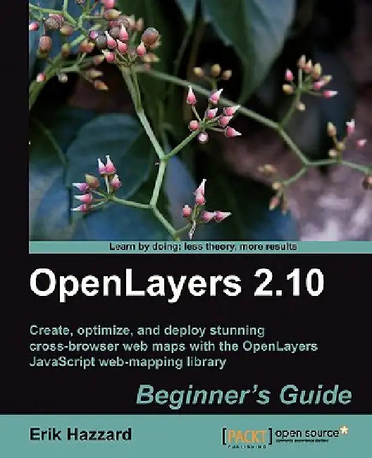 Openlayers 2.10 Beginner's Guide (English, Erik Hazzard)