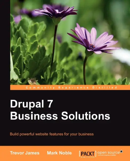 Buy Drupal 7 Business Solutions (English, Trevor James | Mark Noble) — BookShops.in