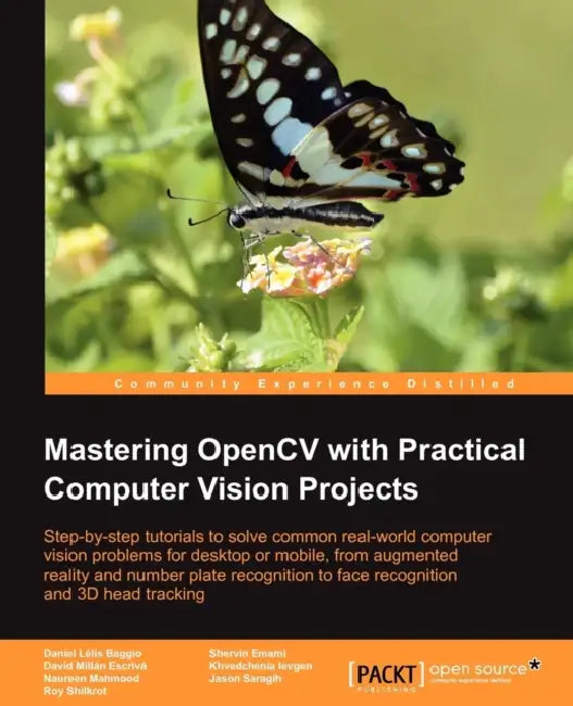 Buy Mastering Opencv with Practical Computer Vision Projects (English, Shervin Emami | Khvedchenia Ievgen | Naureen Mahmood) — BookShops.in