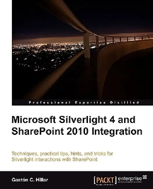 Microsoft Silverlight 4 and Sharepoint 2010 Integration (English, Gaston C. Hillar)