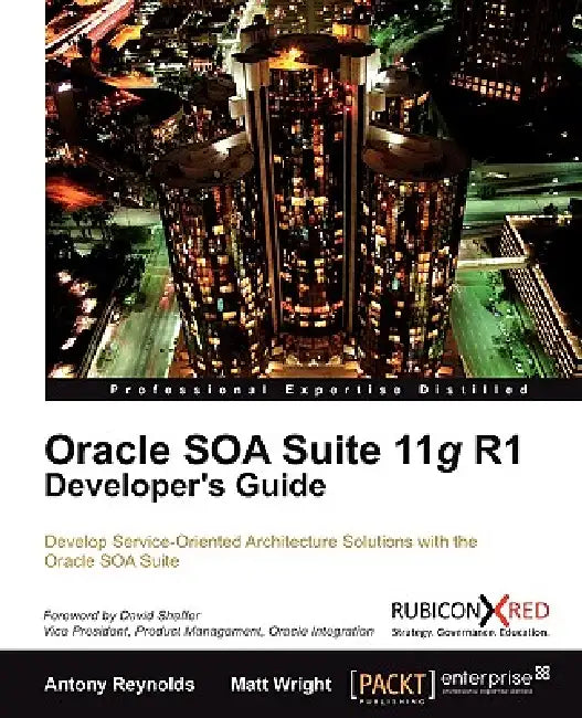 Oracle Soa Suite 11g R1 Developer's Guide (English, Antony Reynolds | Matt Wright)