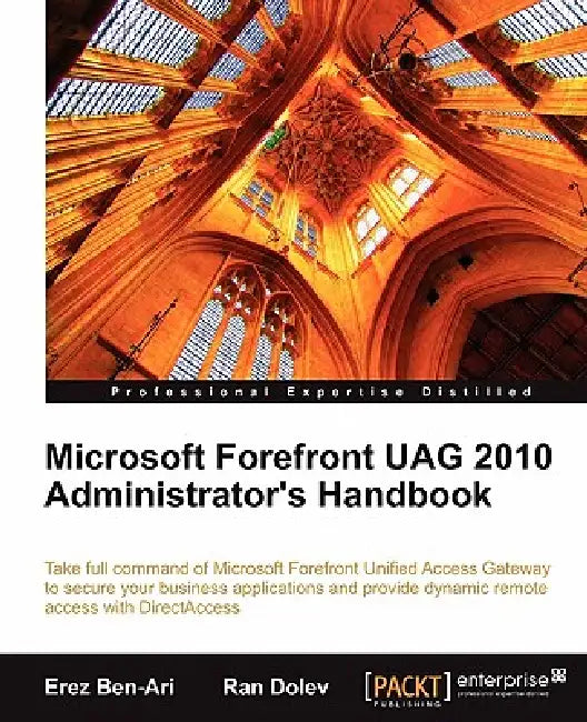 Buy Microsoft Forefront Uag 2010 Administrator's Handbook (English, Erez Ben-Ari | Ran Dolev) — BookShops.in