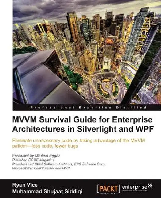 Buy MVVM Survival Guide for Enterprise Architectures in Silverlight and Wpf (English, Ryan Vice | Muhammad Shujaat Siddiqi) — BookShops.in